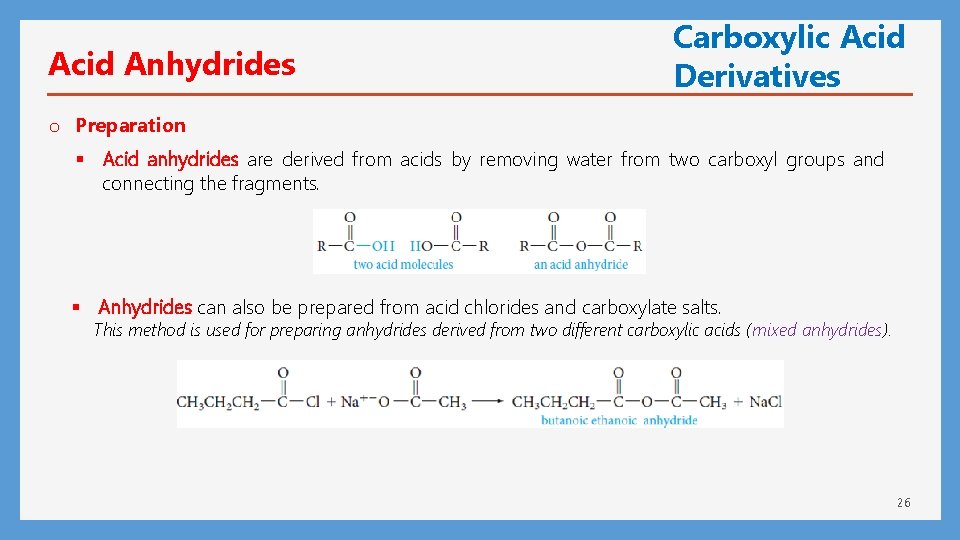 Acid Anhydrides Carboxylic Acid Derivatives o Preparation § Acid anhydrides are derived from acids