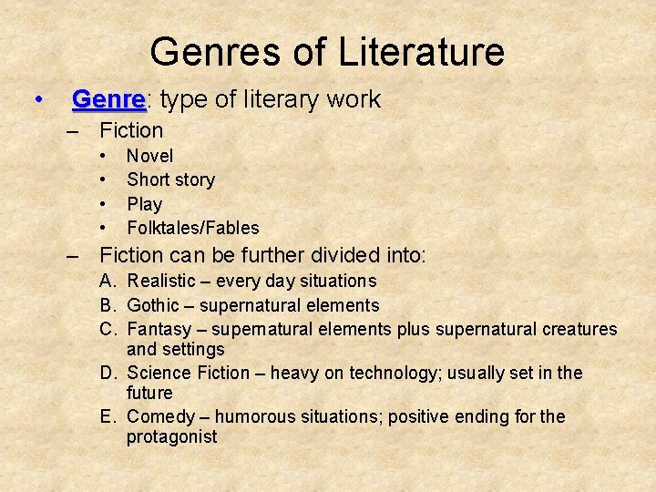 Genres of Literature • Genre: Genre type of literary work – Fiction • •