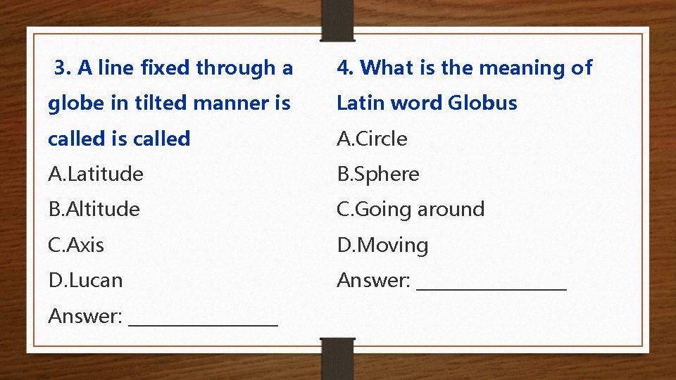  3. A line fixed through a 4. What is the meaning of globe