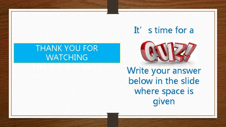 It’s time for a THANK YOU FOR WATCHING This is end of part I