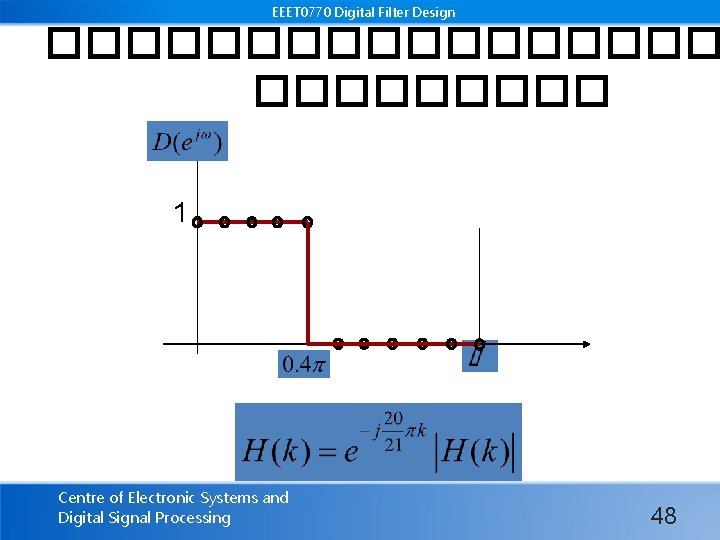 EEET 0770 Digital Filter Design ��������� 1 Centre of Electronic Systems and Digital Signal