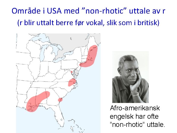 Område i USA med ”non-rhotic” uttale av r (r blir uttalt berre før vokal,