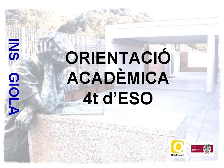 INS GIOLA ORIENTACIÓ ACADÈMICA 4 t d’ESO 