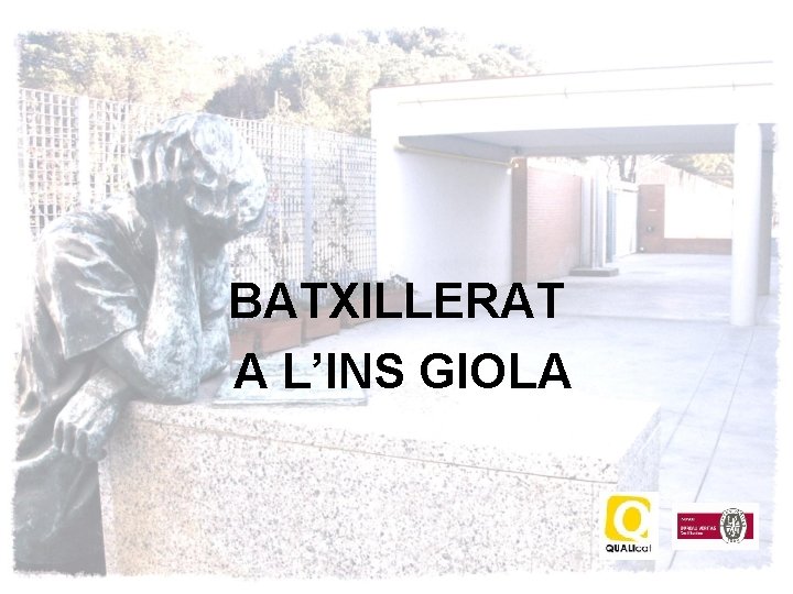 BATXILLERAT A L’INS GIOLA 