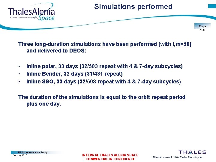 Simulations performed Page 108 Three long-duration simulations have been performed (with l, m=50) and