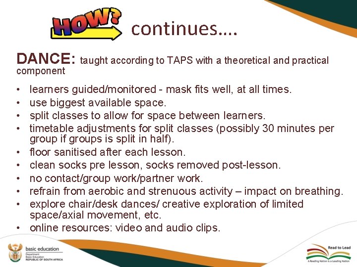 continues…. DANCE: taught according to TAPS with a theoretical and practical component • •