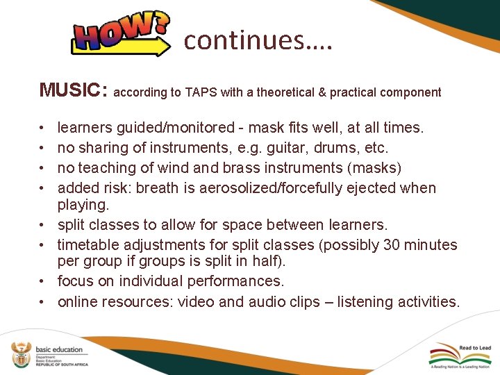 continues…. MUSIC: according to TAPS with a theoretical & practical component • • learners