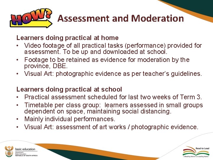 Assessment and Moderation Learners doing practical at home • Video footage of all practical