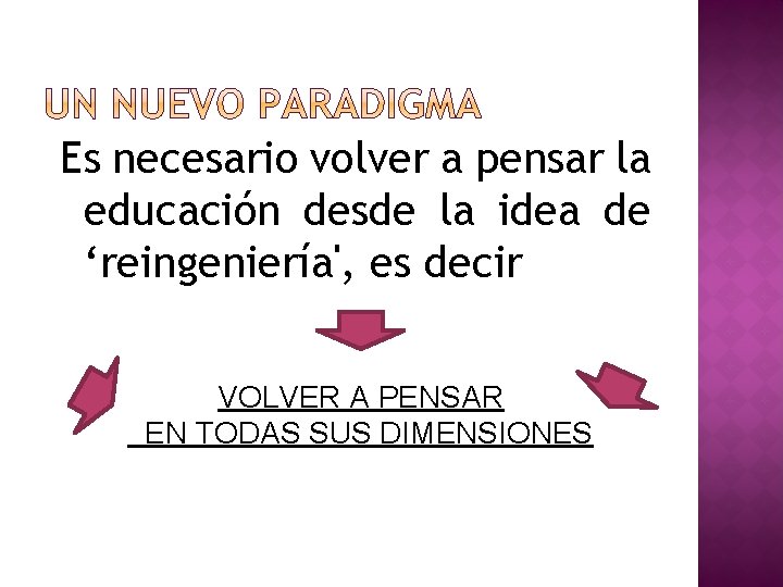 Es necesario volver a pensar la educación desde la idea de ‘reingeniería', es decir