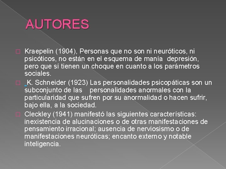 AUTORES Kraepelin (1904), Personas que no son ni neuróticos, ni psicóticos, no están en