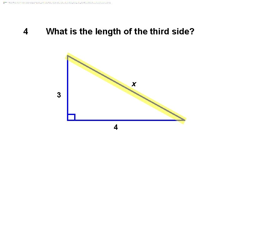 4 What is the length of the third side? x 3 4 