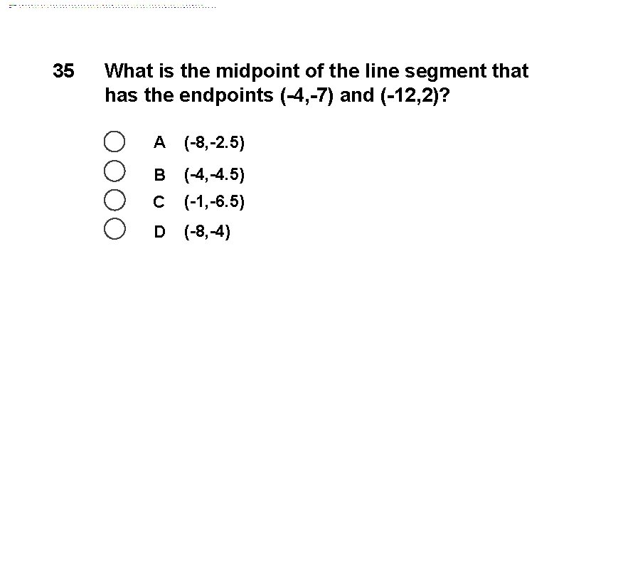35 What is the midpoint of the line segment that has the endpoints (