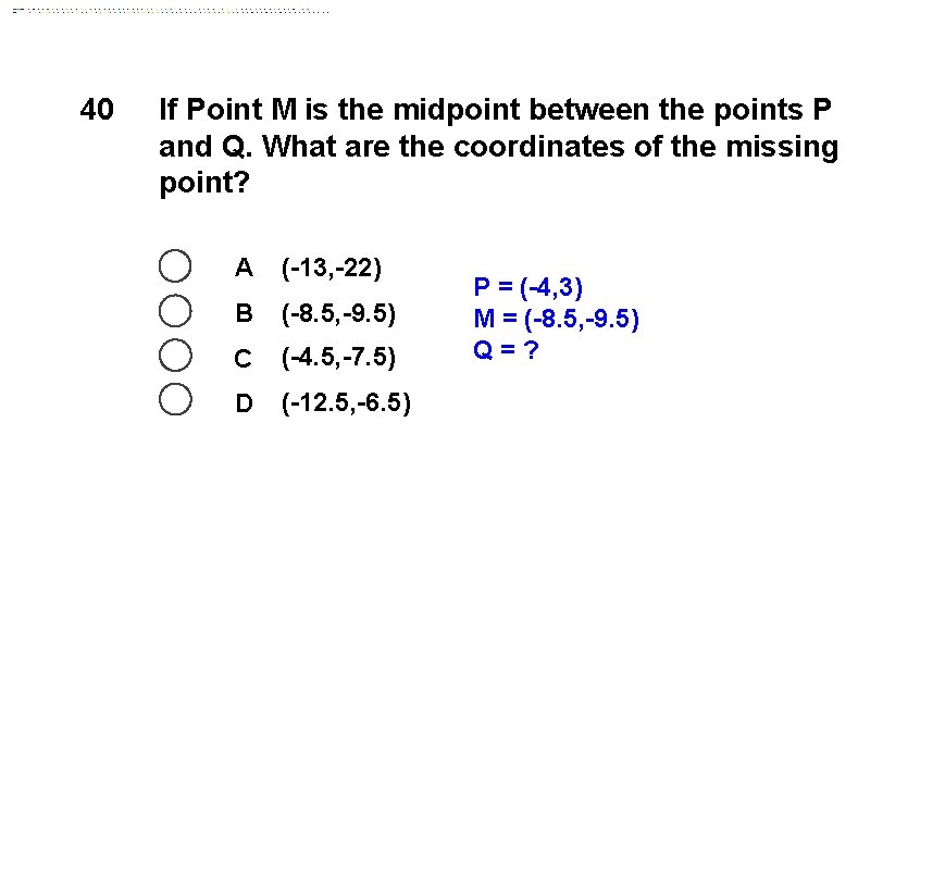 40 If Point M is the midpoint between the points P and Q. What
