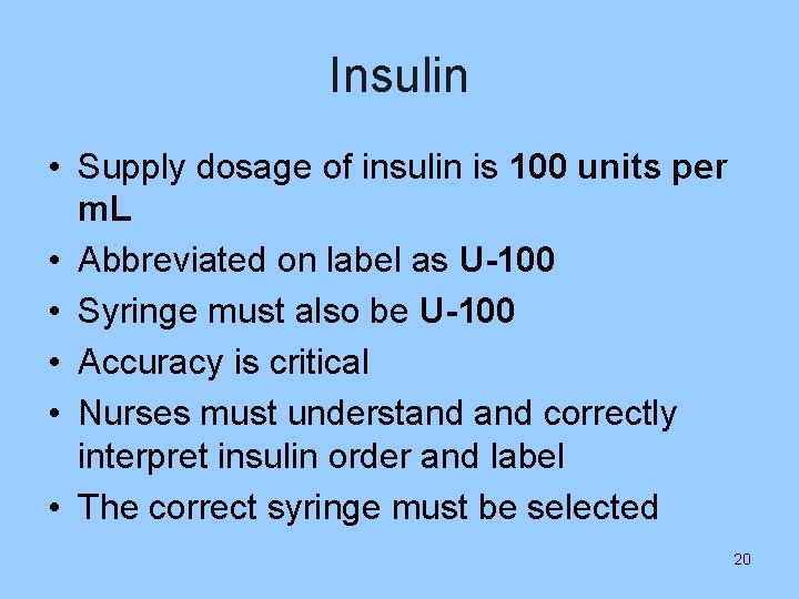 Insulin • Supply dosage of insulin is 100 units per m. L • Abbreviated