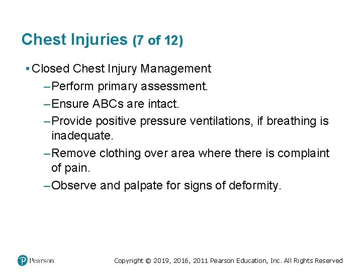 Chest Injuries (7 of 12) • Closed Chest Injury Management – Perform primary assessment. Chest Injuries (7 of 12) • Closed Chest Injury Management – Perform primary assessment.