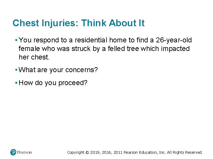 Chest Injuries: Think About It • You respond to a residential home to find Chest Injuries: Think About It • You respond to a residential home to find