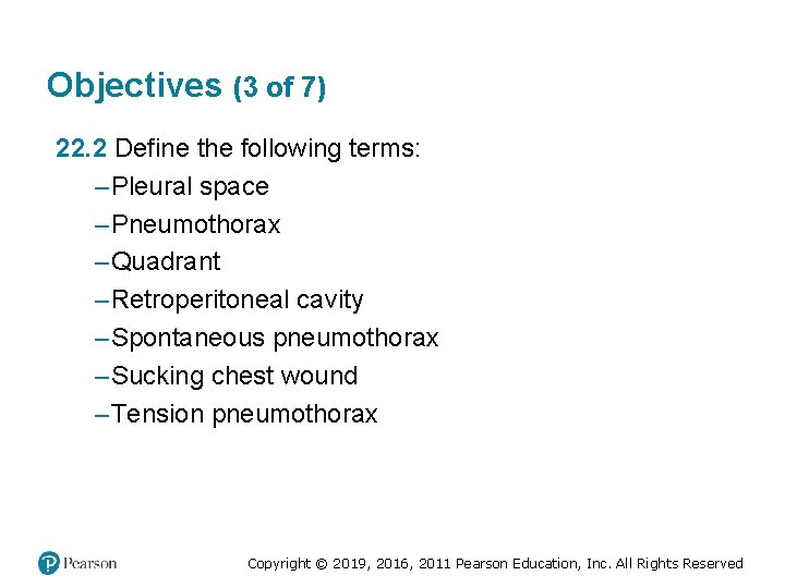 Objectives (3 of 7) 22. 2 Define the following terms: – Pleural space – Objectives (3 of 7) 22. 2 Define the following terms: – Pleural space –