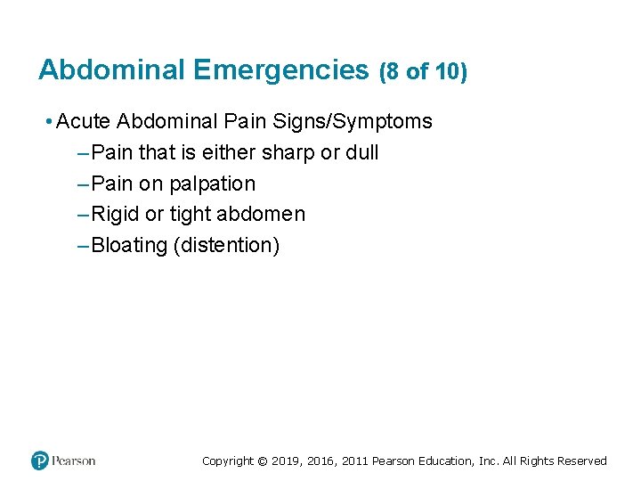 Abdominal Emergencies (8 of 10) • Acute Abdominal Pain Signs/Symptoms – Pain that is Abdominal Emergencies (8 of 10) • Acute Abdominal Pain Signs/Symptoms – Pain that is