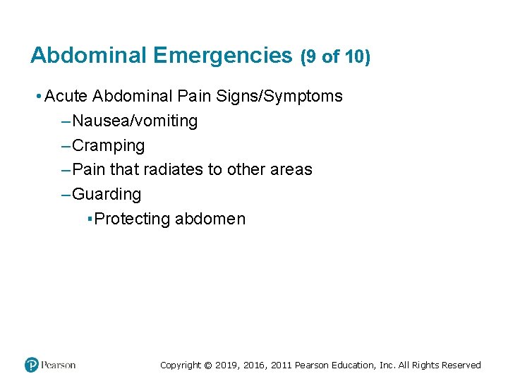 Abdominal Emergencies (9 of 10) • Acute Abdominal Pain Signs/Symptoms – Nausea/vomiting – Cramping Abdominal Emergencies (9 of 10) • Acute Abdominal Pain Signs/Symptoms – Nausea/vomiting – Cramping