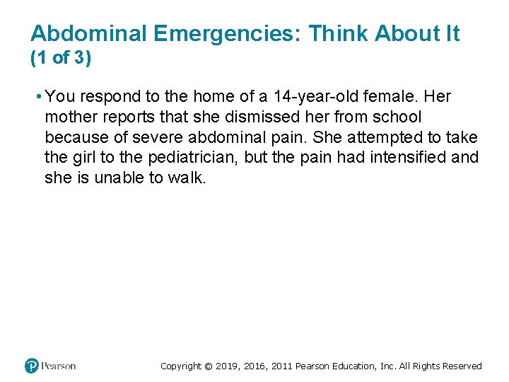 Abdominal Emergencies: Think About It (1 of 3) • You respond to the home Abdominal Emergencies: Think About It (1 of 3) • You respond to the home