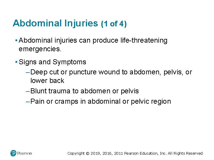 Abdominal Injuries (1 of 4) • Abdominal injuries can produce life-threatening emergencies. • Signs Abdominal Injuries (1 of 4) • Abdominal injuries can produce life-threatening emergencies. • Signs