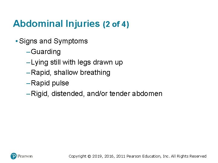 Abdominal Injuries (2 of 4) • Signs and Symptoms – Guarding – Lying still Abdominal Injuries (2 of 4) • Signs and Symptoms – Guarding – Lying still
