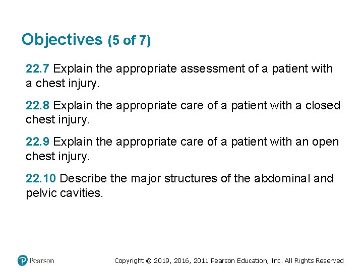 Objectives (5 of 7) 22. 7 Explain the appropriate assessment of a patient with Objectives (5 of 7) 22. 7 Explain the appropriate assessment of a patient with