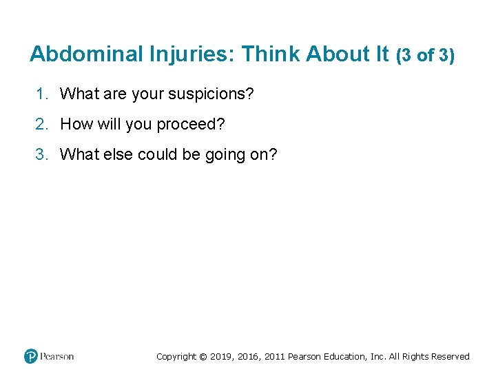 Abdominal Injuries: Think About It (3 of 3) 1. What are your suspicions? 2. Abdominal Injuries: Think About It (3 of 3) 1. What are your suspicions? 2.