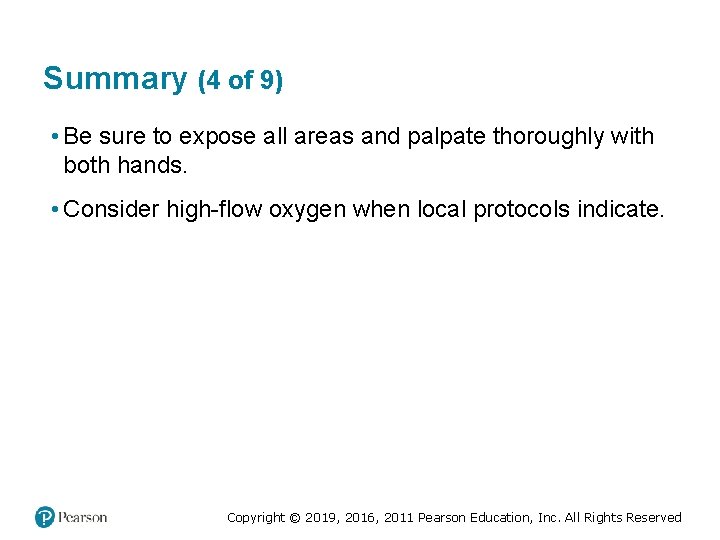 Summary (4 of 9) • Be sure to expose all areas and palpate thoroughly Summary (4 of 9) • Be sure to expose all areas and palpate thoroughly