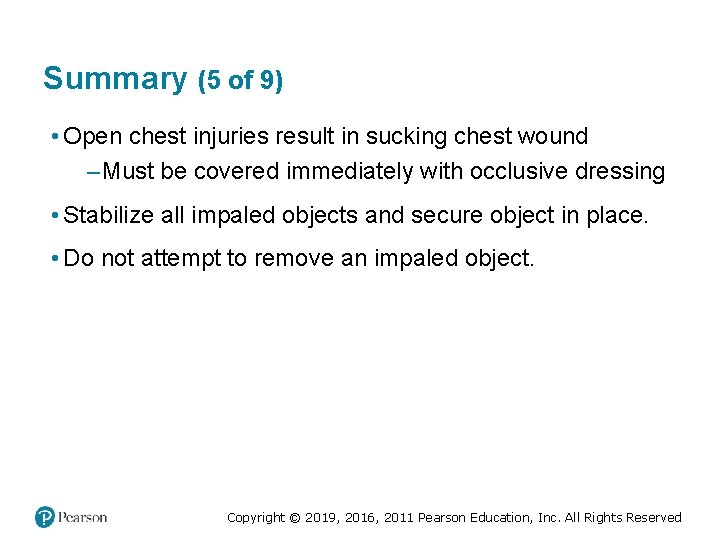Summary (5 of 9) • Open chest injuries result in sucking chest wound – Summary (5 of 9) • Open chest injuries result in sucking chest wound –