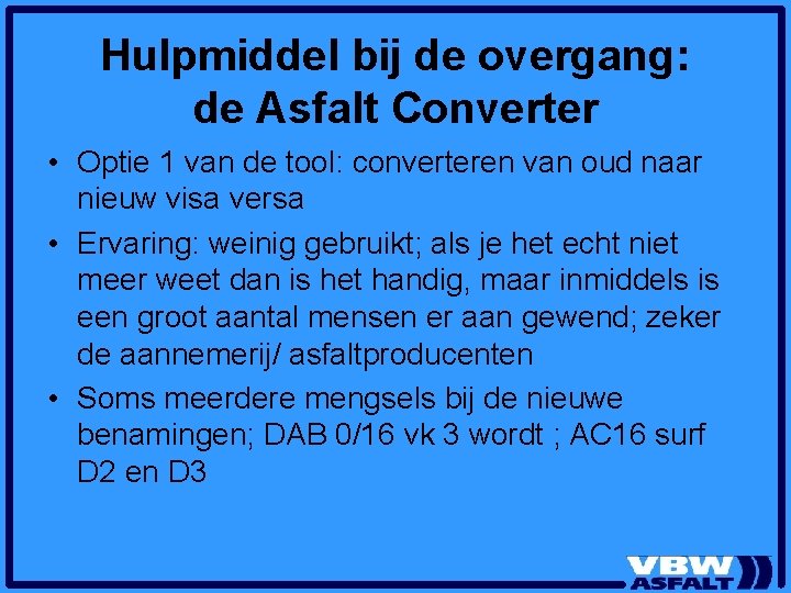 Hulpmiddel bij de overgang: de Asfalt Converter • Optie 1 van de tool: converteren