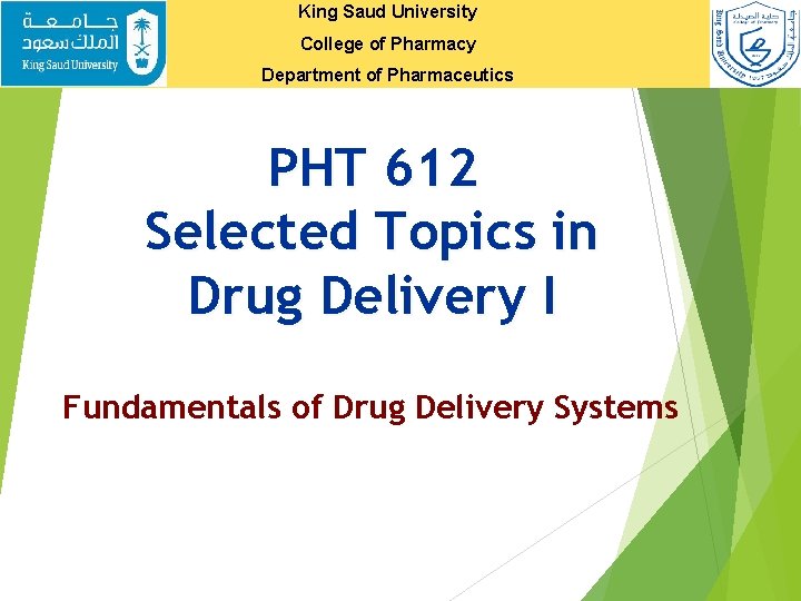 King Saud University College of Pharmacy Department of Pharmaceutics PHT 612 Selected Topics in