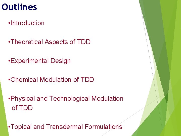 Outlines • Introduction • Theoretical Aspects of TDD • Experimental Design • Chemical Modulation