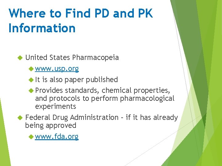 Where to Find PD and PK Information United States Pharmacopeia www. usp. org It