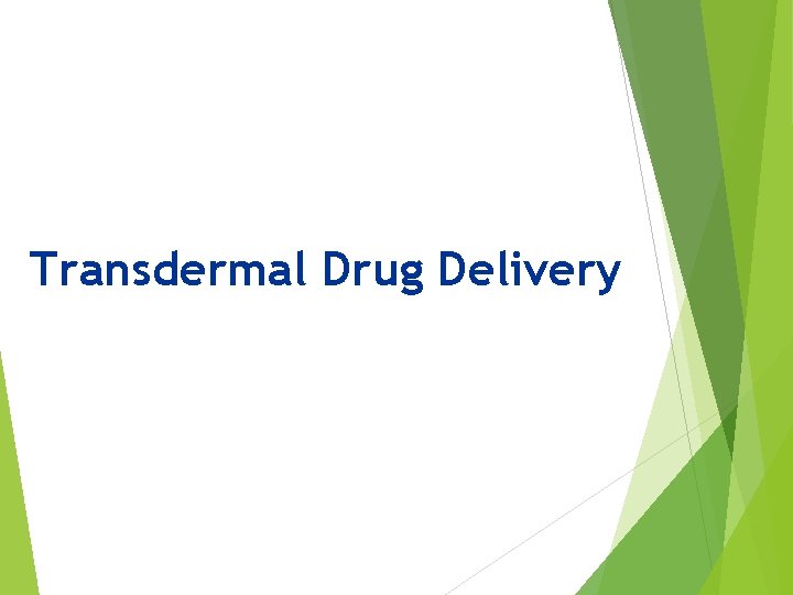 Transdermal Drug Delivery 