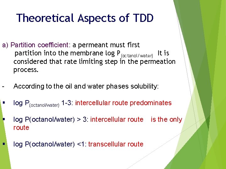 Theoretical Aspects of TDD a) Partition coefficient: a permeant must first partition into the