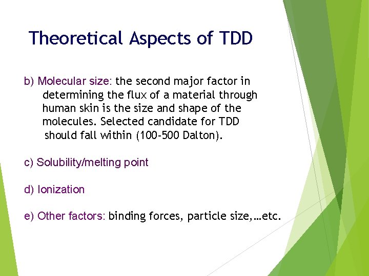 Theoretical Aspects of TDD b) Molecular size: the second major factor in determining the