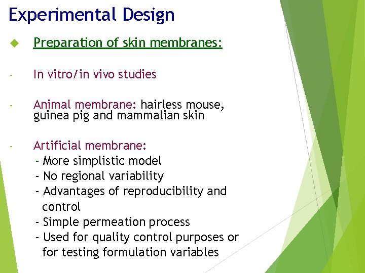 Experimental Design Preparation of skin membranes: - In vitro/in vivo studies - Animal membrane: