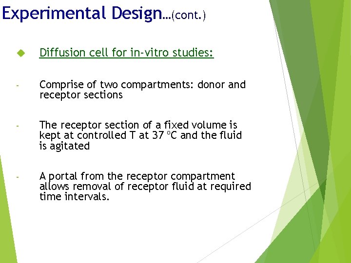 Experimental Design…(cont. ) Diffusion cell for in-vitro studies: - Comprise of two compartments: donor