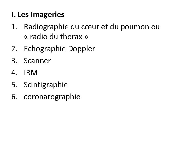I. Les Imageries 1. Radiographie du cœur et du poumon ou « radio du