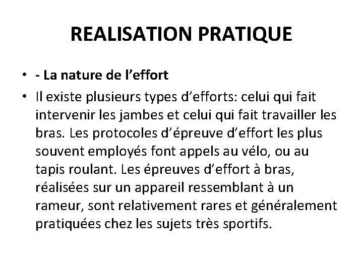 REALISATION PRATIQUE • - La nature de l’effort • Il existe plusieurs types d’efforts: