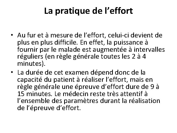 La pratique de l’effort • Au fur et à mesure de l’effort, celui-ci devient