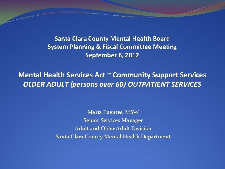 Santa Clara County Mental Health Board System Planning & Fiscal Committee Meeting September 6,