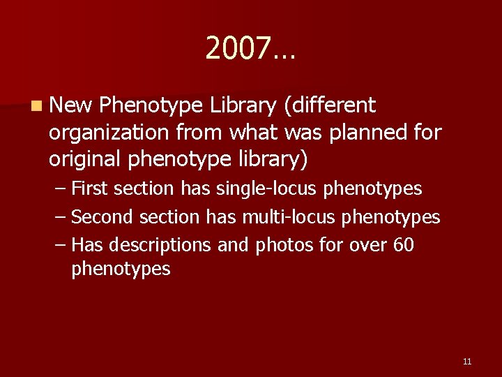 2007… n New Phenotype Library (different organization from what was planned for original phenotype