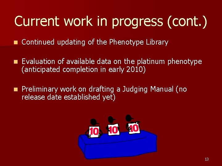 Current work in progress (cont. ) n Continued updating of the Phenotype Library n