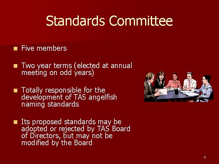 Standards Committee n Five members n Two year terms (elected at annual meeting on