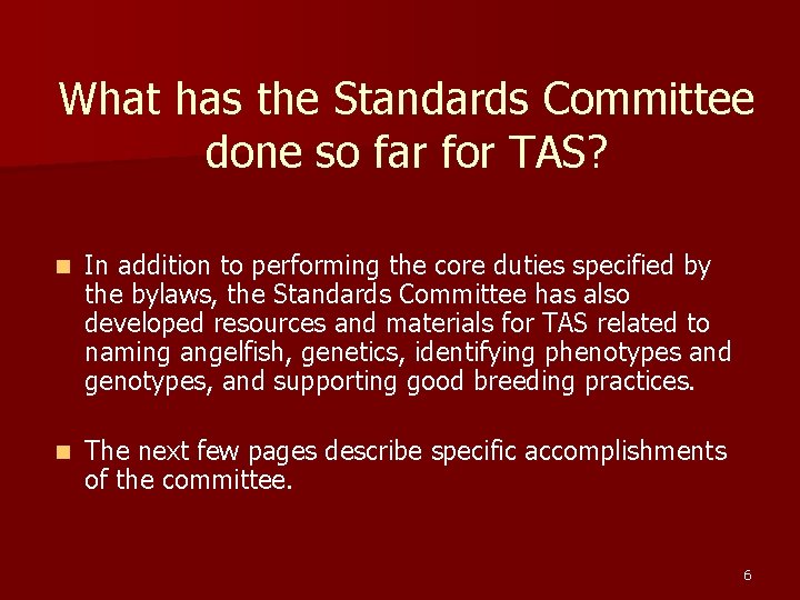 What has the Standards Committee done so far for TAS? n In addition to