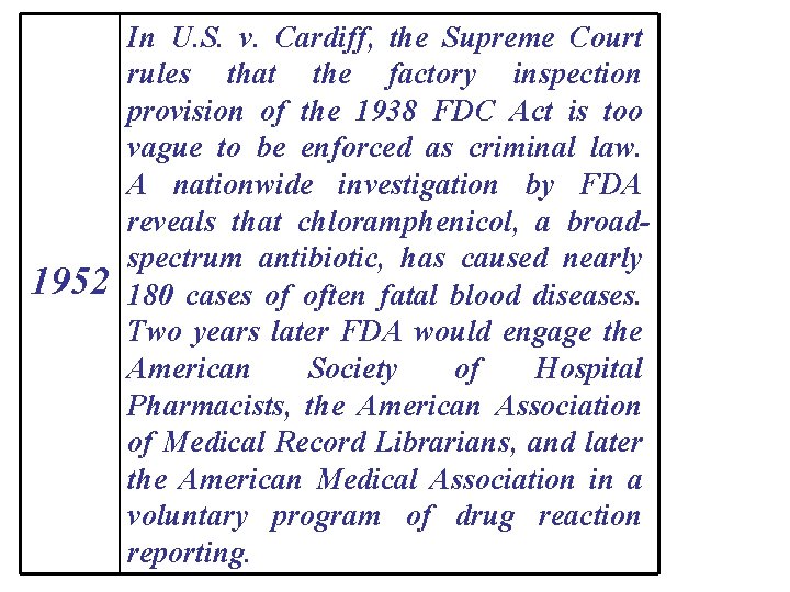 1952 In U. S. v. Cardiff, the Supreme Court rules that the factory inspection