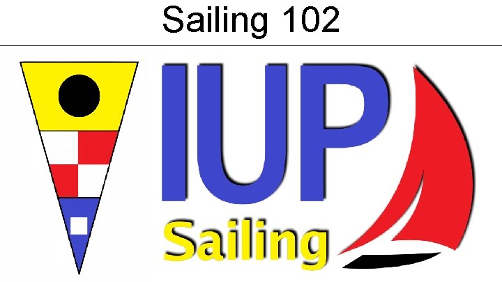 Sailing 102 