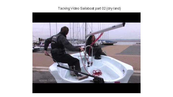 Tacking Video Sailaboat part 02 (dry land) 